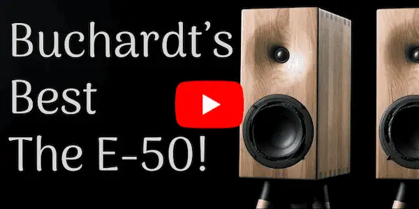 BuchardtAudio E50 Steve Guttenberg Audiophiliac (Youtube)