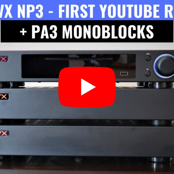 NP3 with 2 x PA3 in review at A British Audiophile (Youtube) - NP3 with 2 x PA3 in review at A British Audiophile (Youtube)